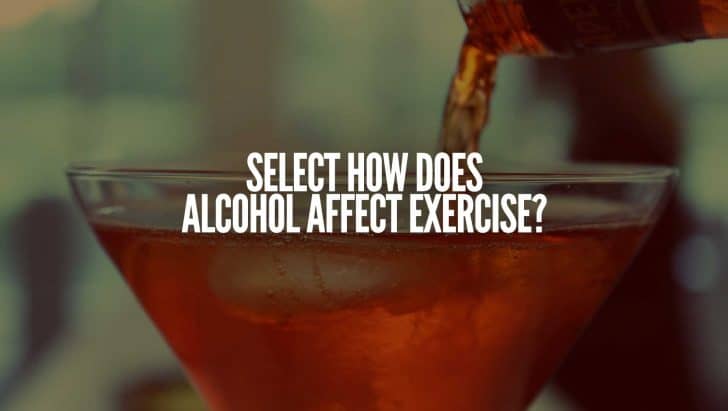 How Does Alcohol Affect Exercise?